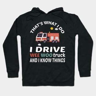 I Drive A Wee Woo Car Funny Fireman Truck Driver Hoodie